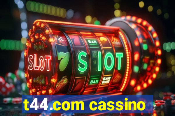 t44.com cassino